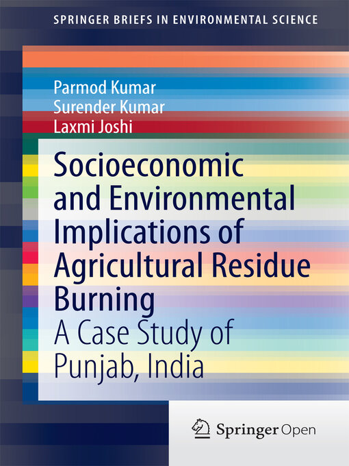 Title details for Socioeconomic and Environmental Implications of Agricultural Residue Burning by Parmod Kumar - Available